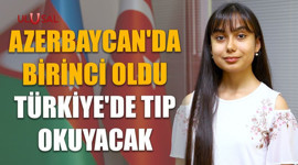 Azerbaycan'da birinci oldu: Türkiye'de tıp okuyacak